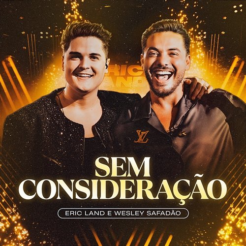 Sem Consideração Eric Land & Wesley Safadão