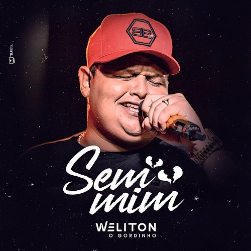 Sem Mim Weliton o Gordinho
