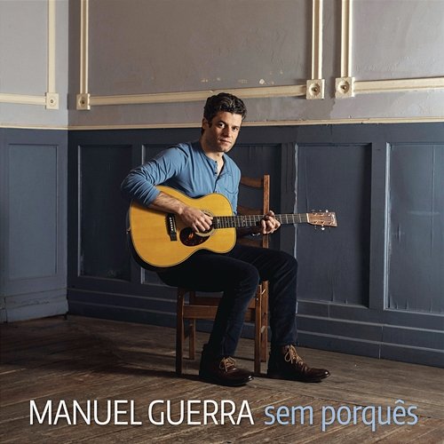 Sem Porquês Manuel Guerra