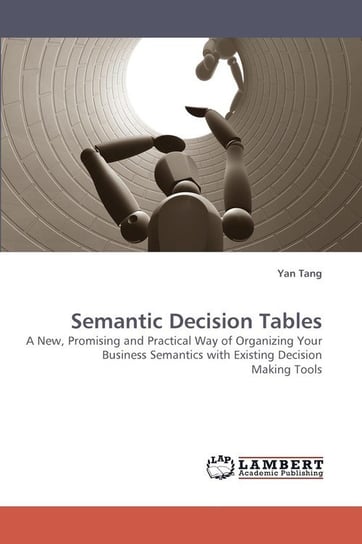 Semantic Decision Tables Tang Yan
