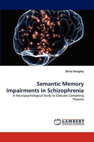 Semantic Memory Impairments in Schizophrenia Doughty Olivia