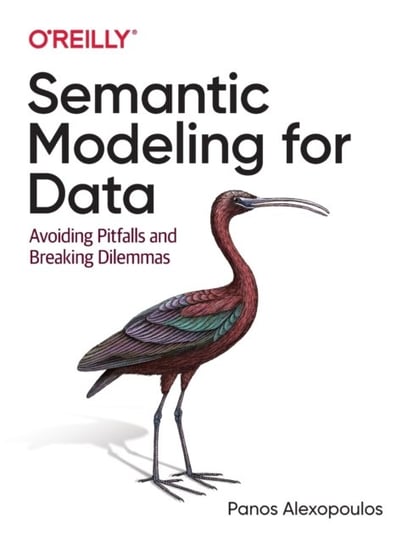 Semantic Modeling for Data: Avoiding Pitfalls and Breaking Dilemmas Panos Alexopoulos