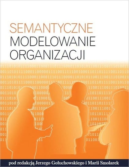 Semantyczne modelowanie organizacji Opracowanie zbiorowe