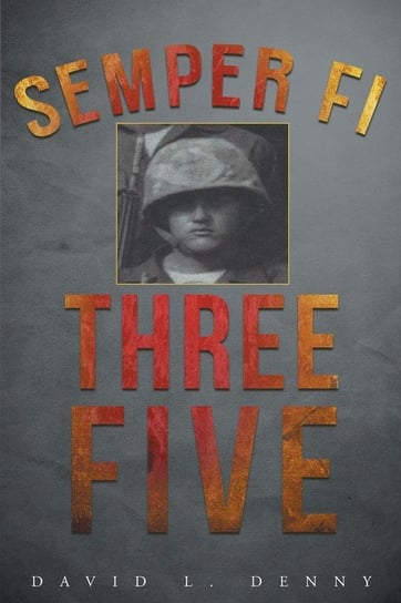 Semper Fi Three Five Denny David L