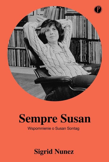 Sempre Susan. Wspomnienie o Susan Sontag Nunez Sigrid