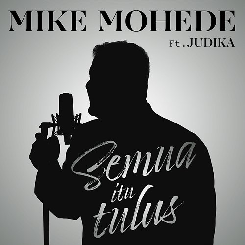 Semua Itu Tulus Mike Mohede feat. Judika