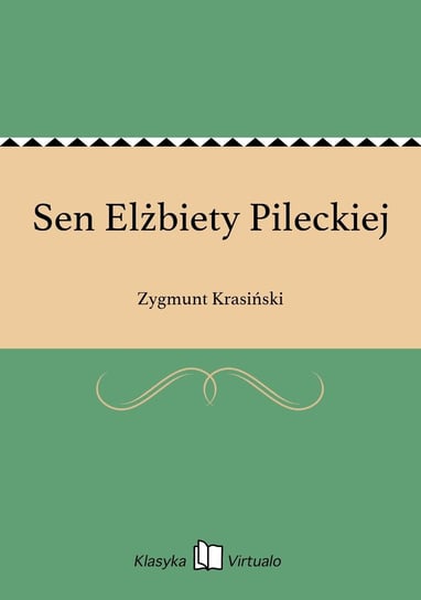 Sen Elżbiety Pileckiej Krasiński Zygmunt