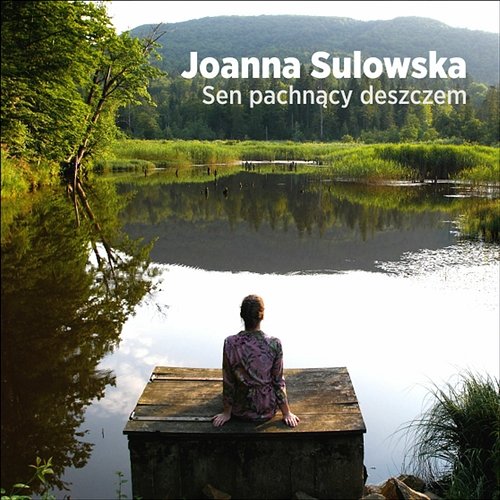 Sen pachnący deszczem Joanna Sulowska