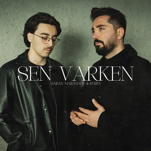 Sen Varken Maran Marangöz feat. Evren
