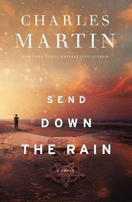 Send Down the Rain Martin Charles