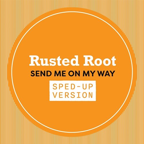 Send Me On My Way Rusted Root