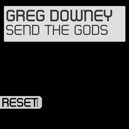 Send The Gods Greg Downey