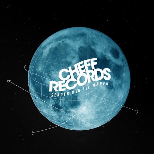 Sender mig til månen Cheff Records feat. KIDD, TopGunn, Klumben, ELOQ, Kidd