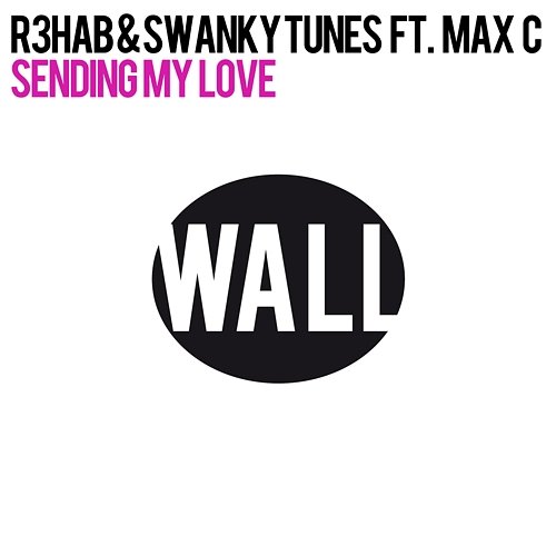 Sending My Love R3hab & Swanky Tunes feat. Max C