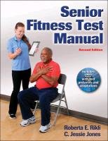 Senior Fitness Test Manual Rikli Roberta E., Jones Jessie C.