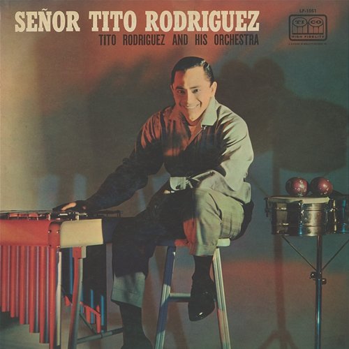 Señor Tito Rodríguez Tito Rodríguez And His Orchestra