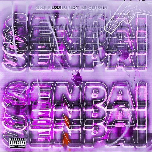 Senpai Sha Bussin Not Ya Cousin