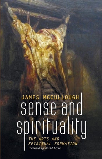 Sense and Spirituality Mccullough James