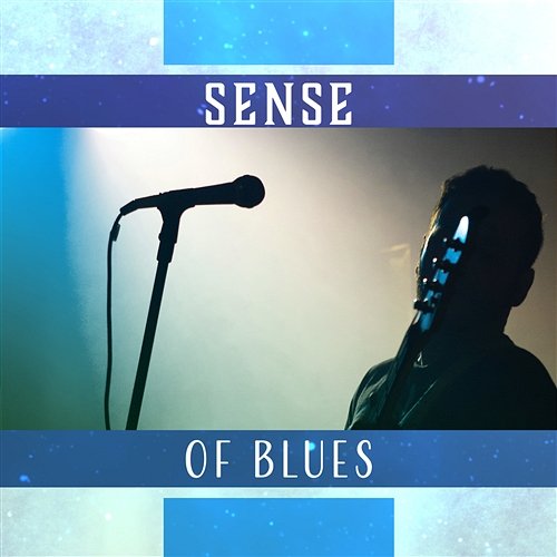 Sense of Blues: Blue Sunday, Night Gem Collection, City Journey, Back to the Vision, Music Session Night Blues LA Groove