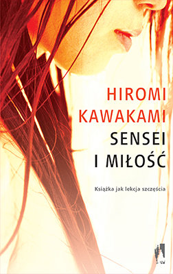 Sensei i miłość Kawakami Hiromi