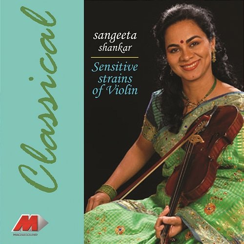 Sensitive Strains of Violin Dr. Sangeeta Shankar