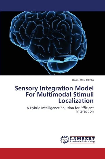 Sensory Integration Model For Multimodal Stimuli Localization Ravulakollu Kiran
