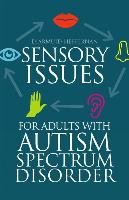 Sensory Issues for Adults with Autism Spectrum Disorder Heffernan Diarmuid