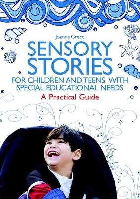 Sensory Stories for Children and Teens with Special Educational Needs Grace Joanna