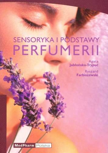 Sensoryka i Podstawy Perfumerii Opracowanie zbiorowe