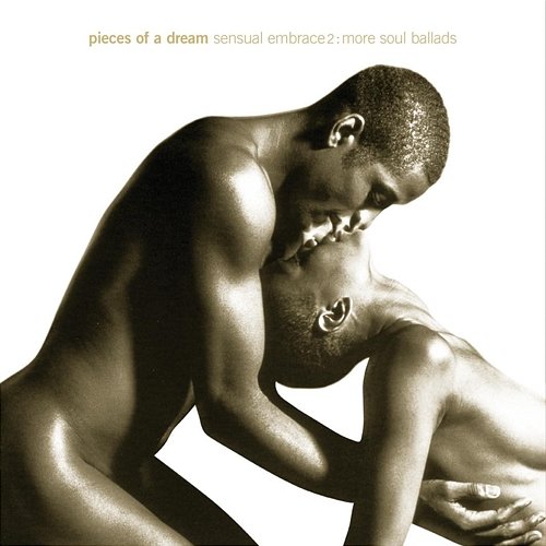 Sensual Embrace: More Soul Ballads Pieces Of A Dream