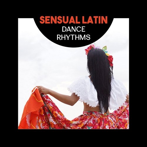 Sensual Latin Dance Rhythms – The Best Party Music, Have a Lot of Fun with Samba, Timba and Mambo NY Latino Dance Group