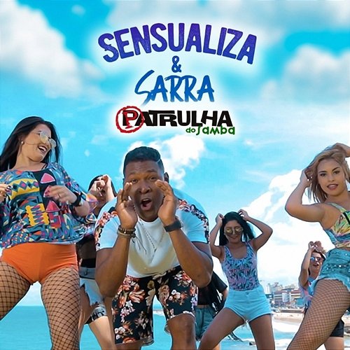 Sensualiza e Sarra Patrulha do Samba