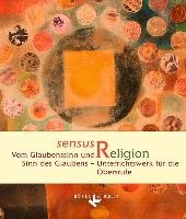 sensus Religion - Vom Glaubenssinn und Sinn des Glaubens Gartner Claudia, Kracht Christoph, Neßhover Nanna, Woppowa Jan