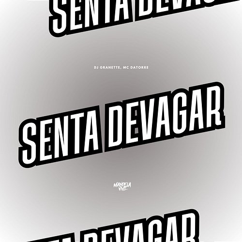 Senta Devagar DJ Granette & Mc Datorre