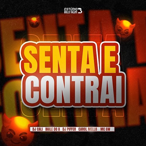 SENTA E CONTRAI DJ Cali, Baile do X & DJ PIFFER feat. Mc Gw, CAROL MELLO