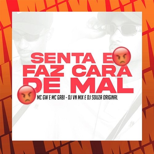 Senta e Faz Cara de Mal DJ VN Mix, DJ Souza Original, Mc Gw & MC Gabi