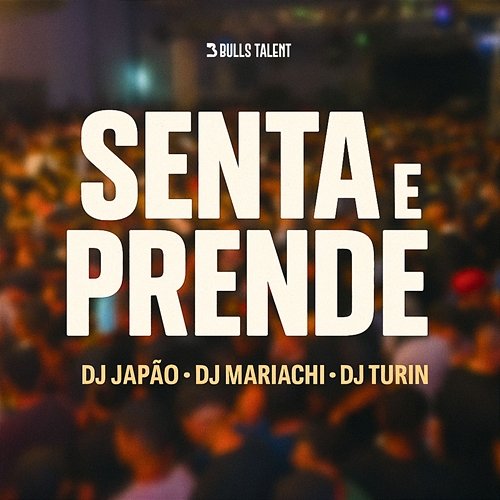SENTA E PRENDE DJ TURIN, DJ Japão, DJ MARIACHI