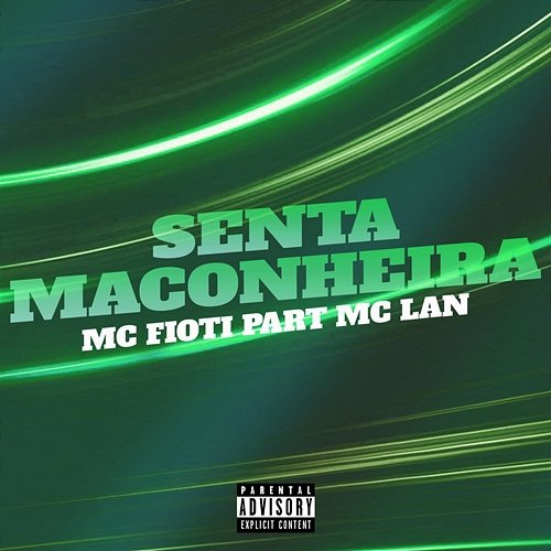 Senta Maconheira MC Fioti feat. MC Lan