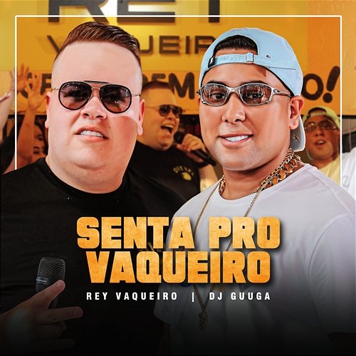 Senta Pro Vaqueiro Rey Vaqueiro & DJ Guuga