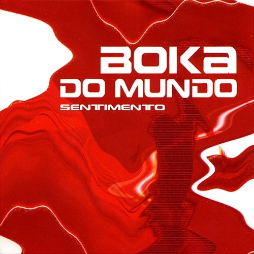 Sentimento Boka Do Mundo