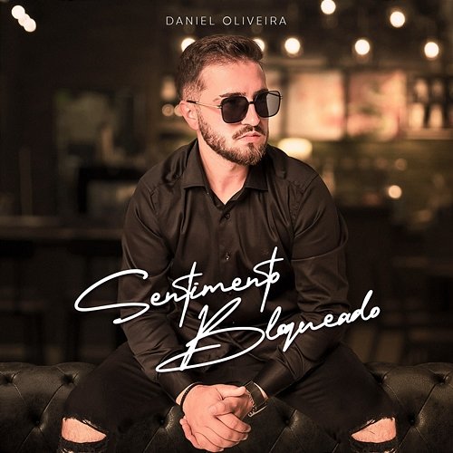 Sentimento Bloqueado Daniel Oliveira