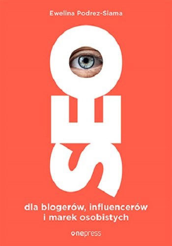 SEO dla blogerów, influencerów i marek osobistych Podrez-Siama Ewelina