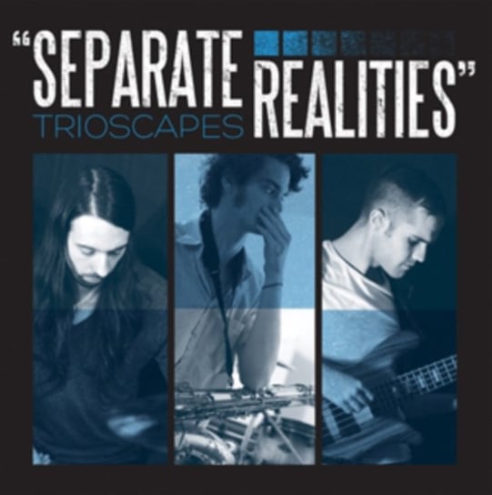 Separate Realities Trioscapes