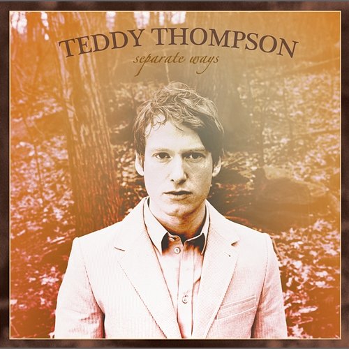 Separate Ways Teddy Thompson