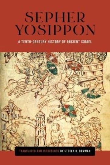 Sepher Yosippon: A Tenth-Century History of Ancient Israel Wayne State University Press
