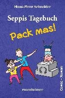 Seppis Tagebuch - Pack mas! Hans-Peter Schneider