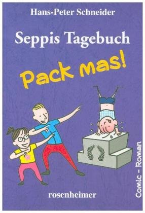 Seppis Tagebuch - Pack mas! Hans-Peter Schneider