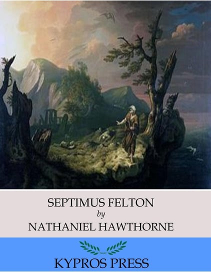 Septimus Felton Nathaniel Hawthorne