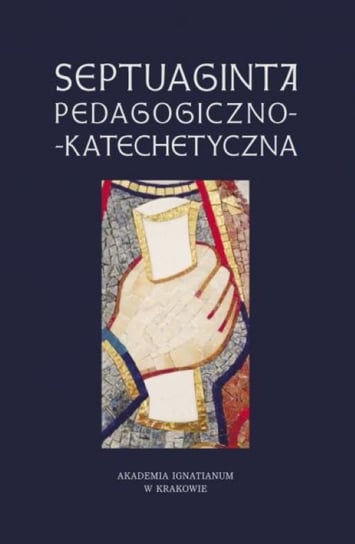 Septuaginta pedagogiczno-katechetyczna Walulik Anna, Mółka Janusz