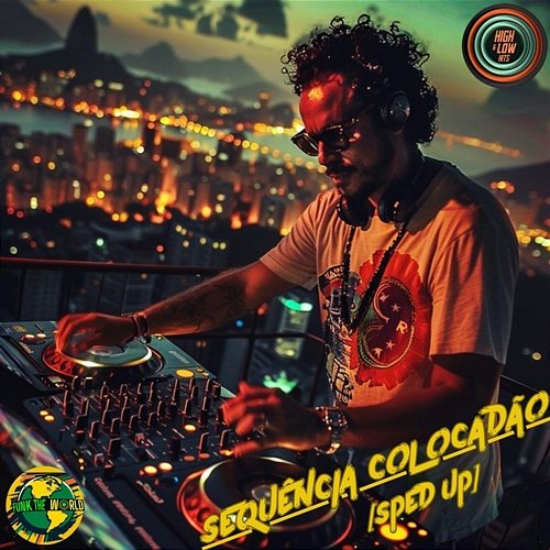 SEQUÊNCIA COLOCADÃO High and Low HITS, Funk The World